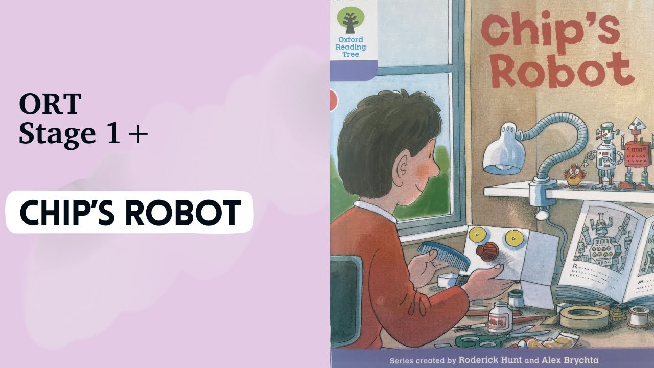 [ORT] Stage 1+ Chip&rsquo;s Robot Read Aloud