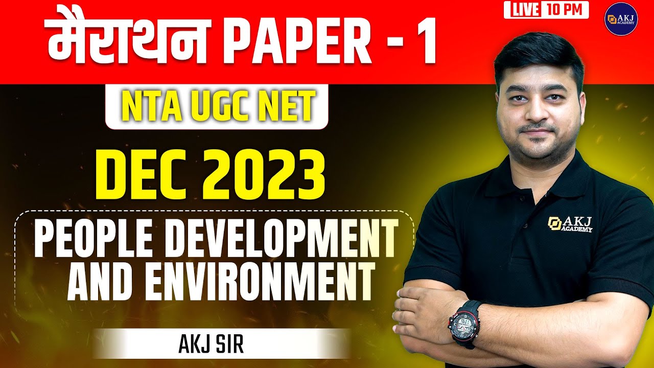 People Development and Environment | Dec-2023 | Paper I | NTA UGC NET/SET | AKJ Academy | AKJ Sir