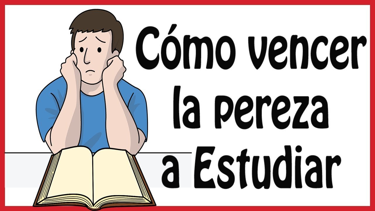 Cómo vencer la pereza a Estudiar o Trabajar