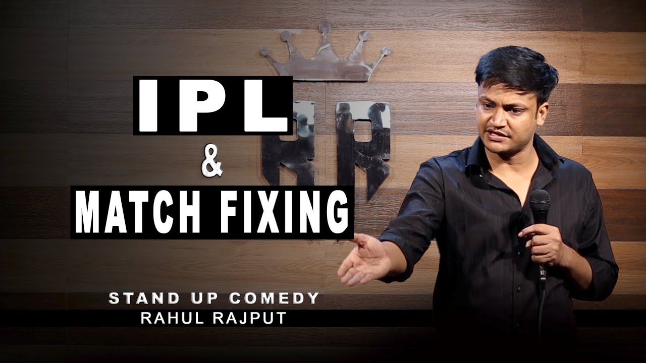IPL & Match Fixing || Stand up Comedy by Rahul Rajput