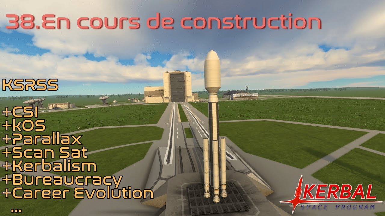 [FR] KSP || Ép 38 || En cours de construction