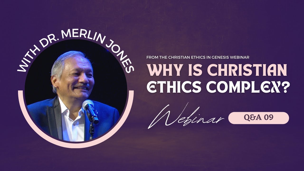 WHY IS CHRISTIAN ETHICS COMPLEX? | Q&A09 | Dr. Merlin Jones