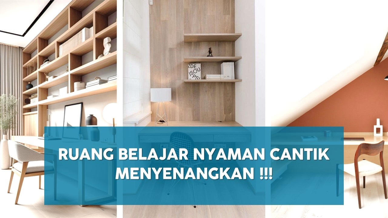 15 DESAIN RUANG BELAJAR NYAMAN CANTIK MENYENANGKAN | INSPIRASI RUMAH IDAMAN
