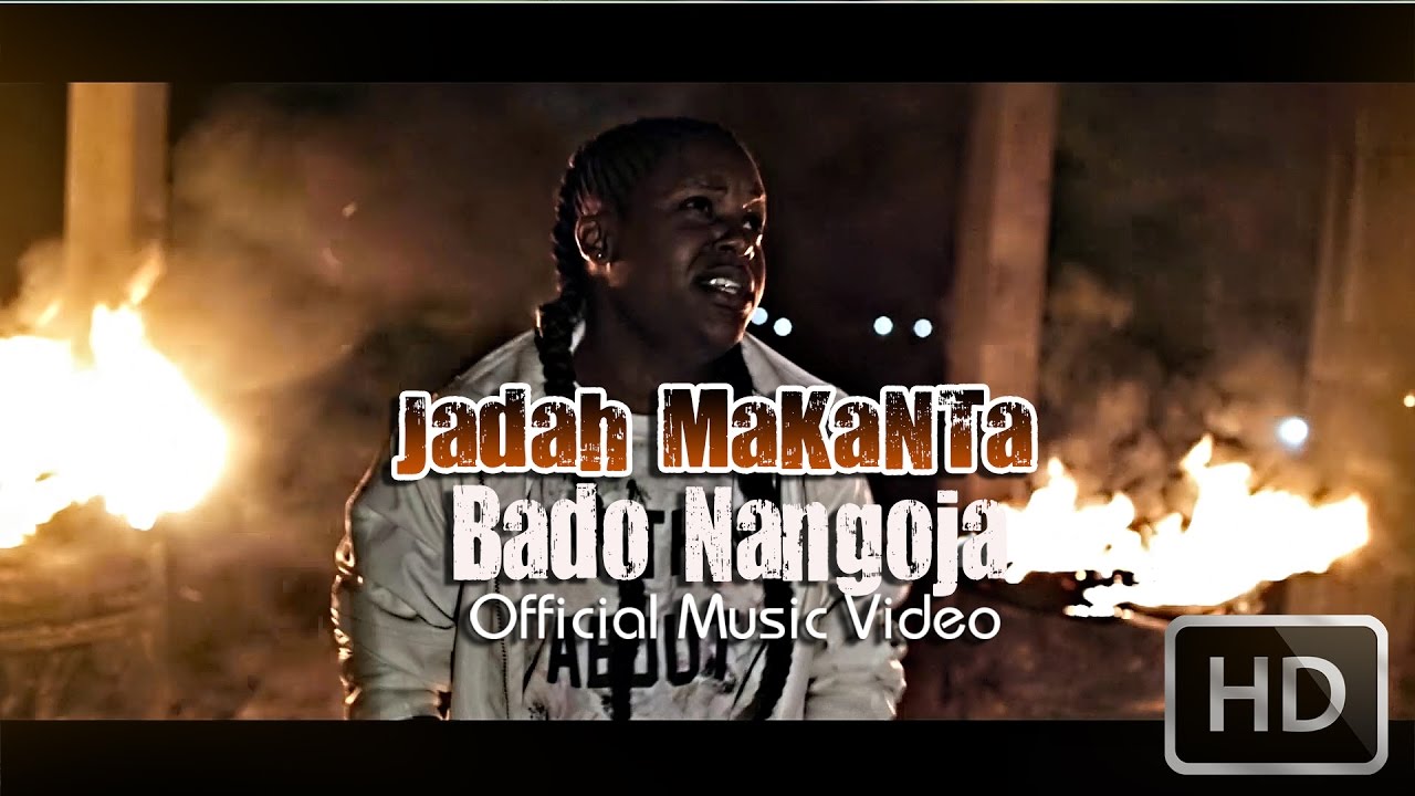 Jadah Makanta_Bado Nangoja(Official Music Video)