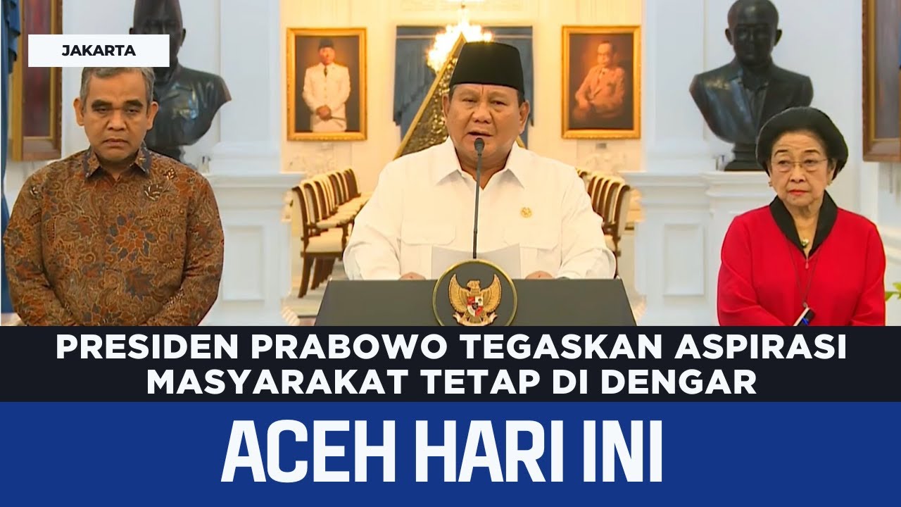 Presiden Prabowo Tegaskan Aspirasi Masyarakat Tetap di Dengar | Berita Aceh Hari Ini