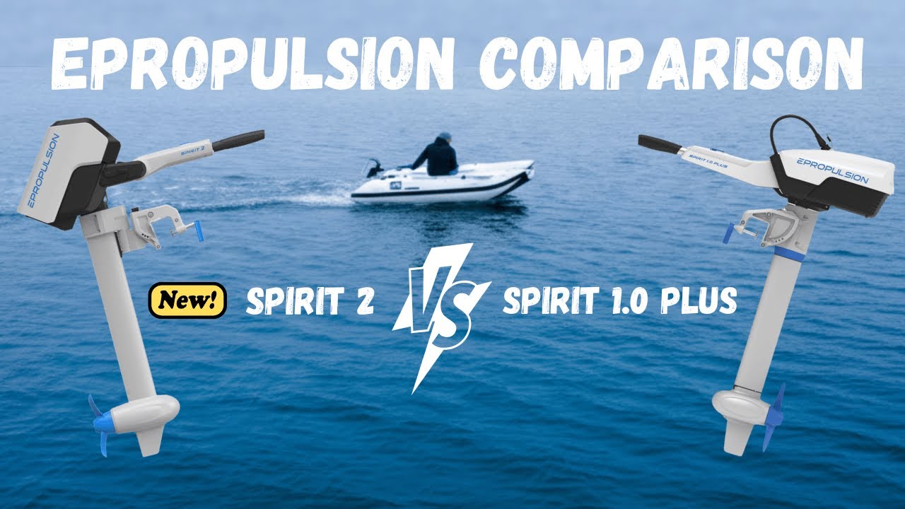 ePropulsion Spirit 2 vs Spirit 1.0 Plus - Is The Spirit 2 Worth the Cost?