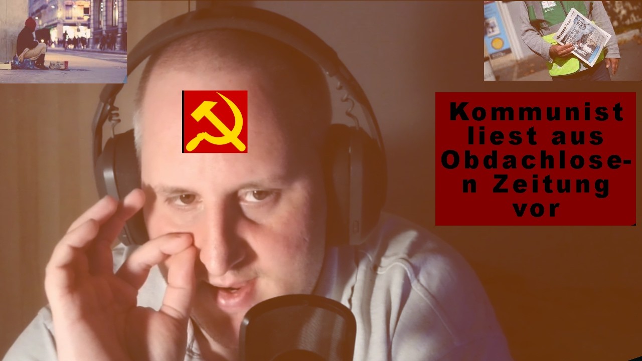 Kommunist liest aus Obdachlosen Zeitung vor Teil 5