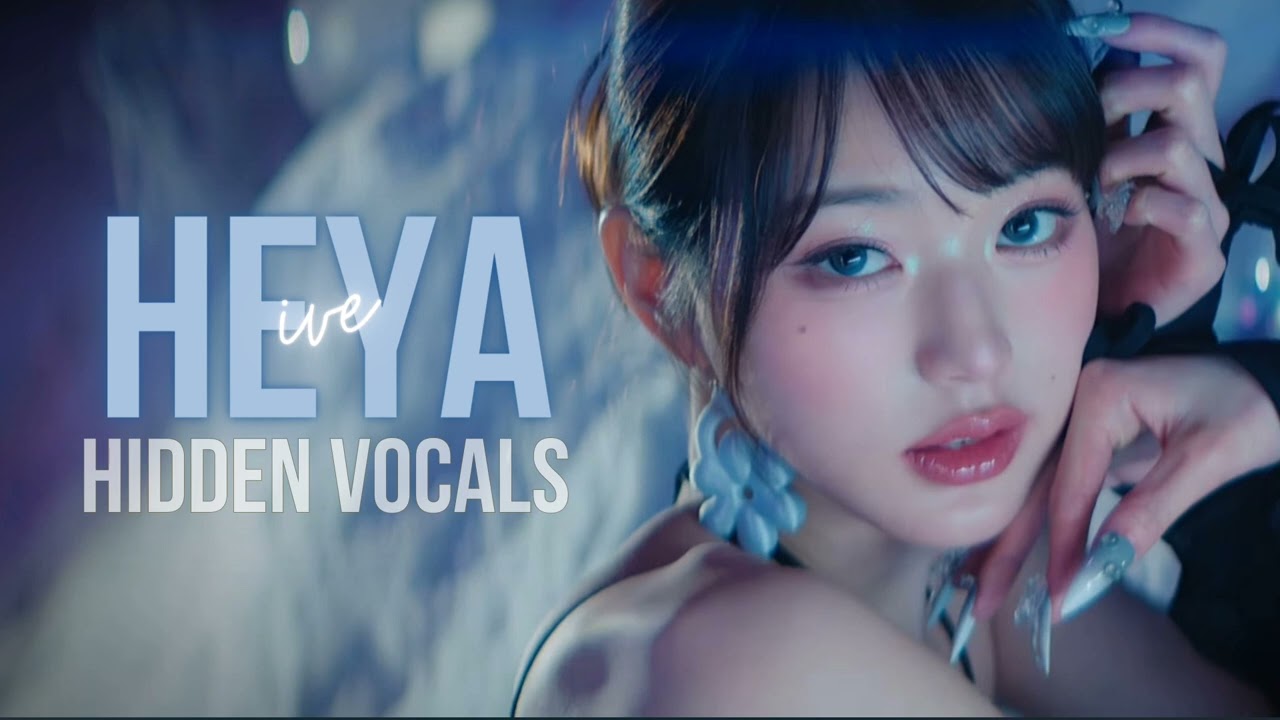 IVE — HEYA (hidden vocals)