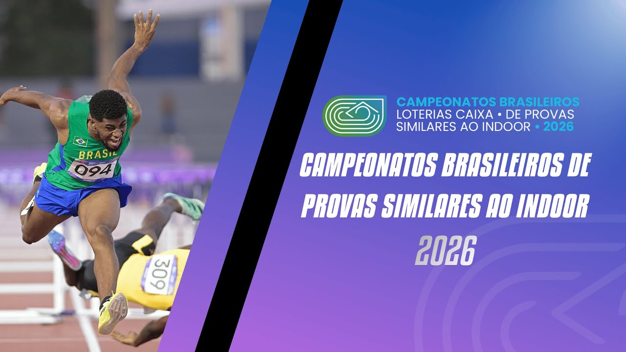CAMPEONATOS BRASILEIROS LOTERIAS CAIXA DE PROVAS SIMILARES AO INDOOR | 1ª ETAPA | 2026