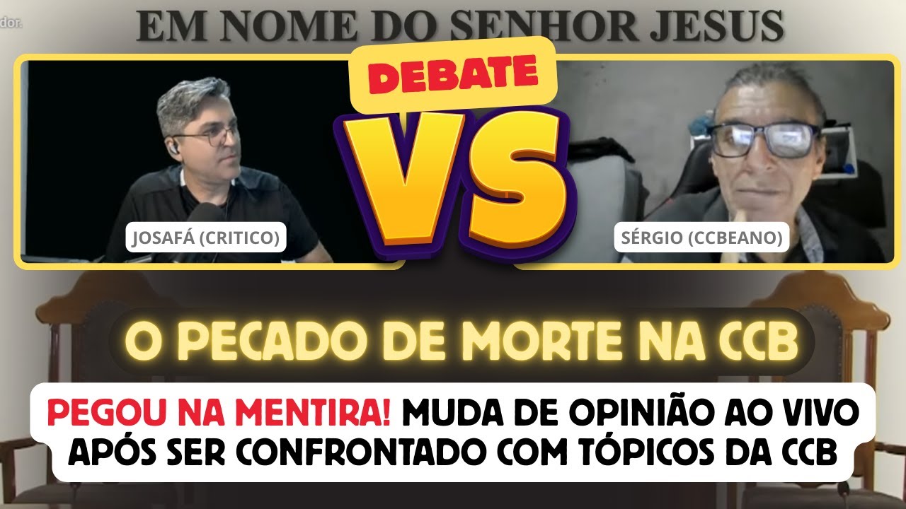 DEBATE: CCBeano Pego na Mentira Quando foi Confrontado Pelos Tópicos da CCB (Sérgio VS Josafá)