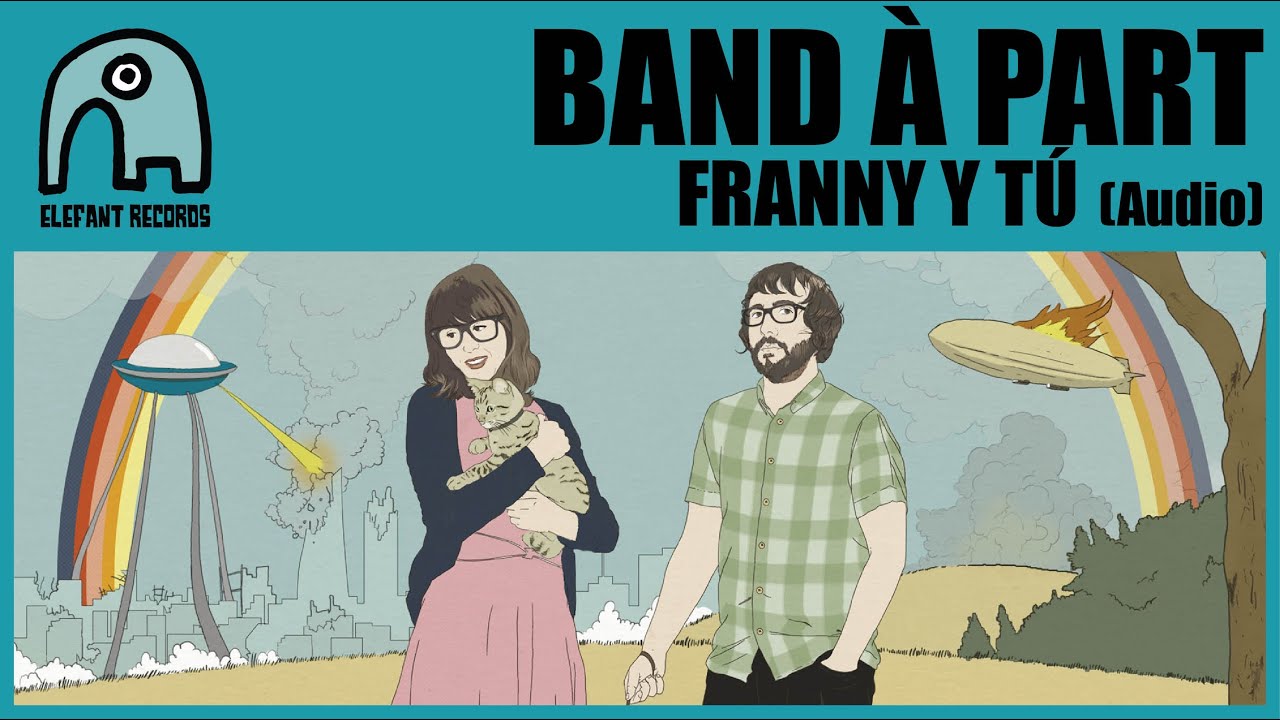 BAND &Agrave; PART - Franny Y T&uacute; [Audio]