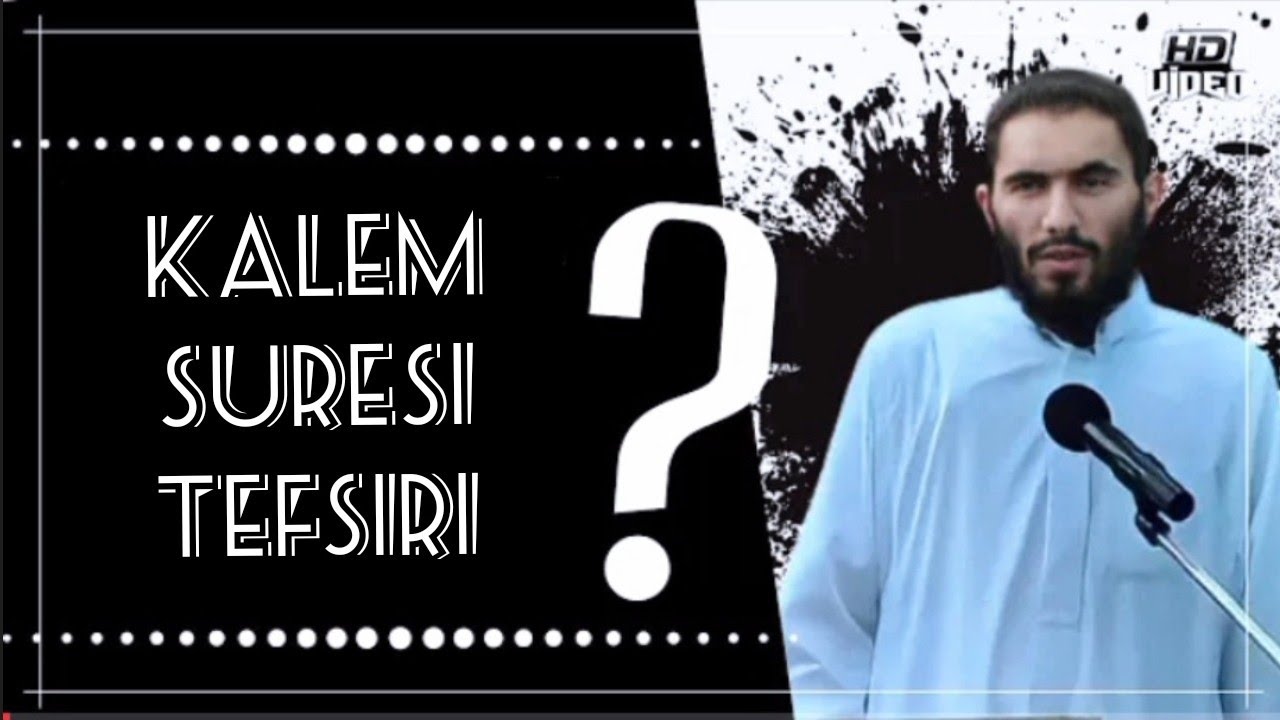Kalem Suresi Tefsiri ? Ebu Ubeyde Hoca