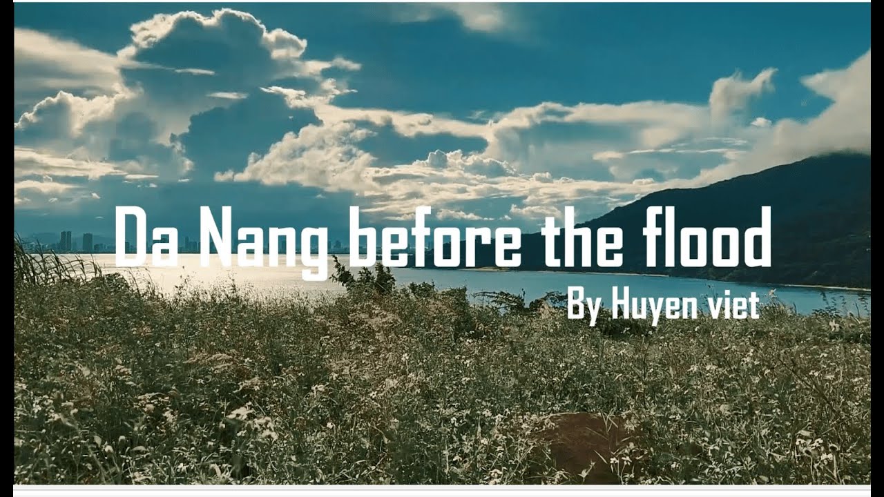 🌤️ Inspiring Vietnam | Vẻ Đẹp Của Đà Nẵng Trước Cơn Bão – Biển và Núi - Nắng và gió - Hoa và Mây