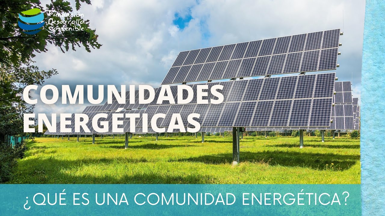 ¿Qué es una Comunidad Energética?