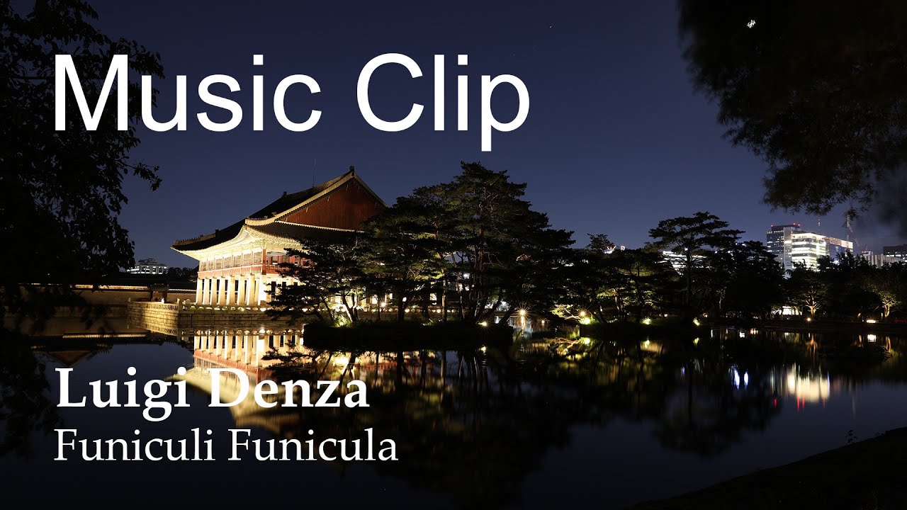 Luigi Denza /Funiculi Funicula 루이지 덴차 / 
