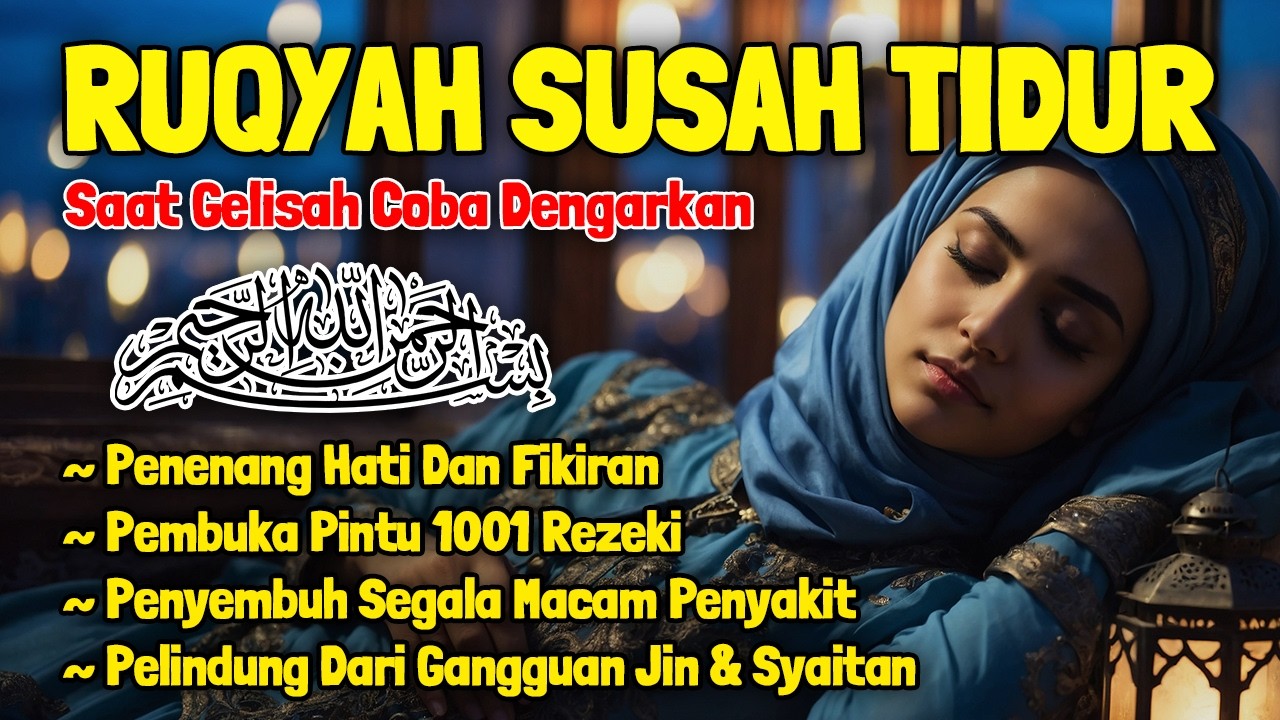 Susah Tidur Coba Dengarkan Surah Pengantar Tidur Merdu Ruqyah Insomnia Menghilangkan Stres Cemas