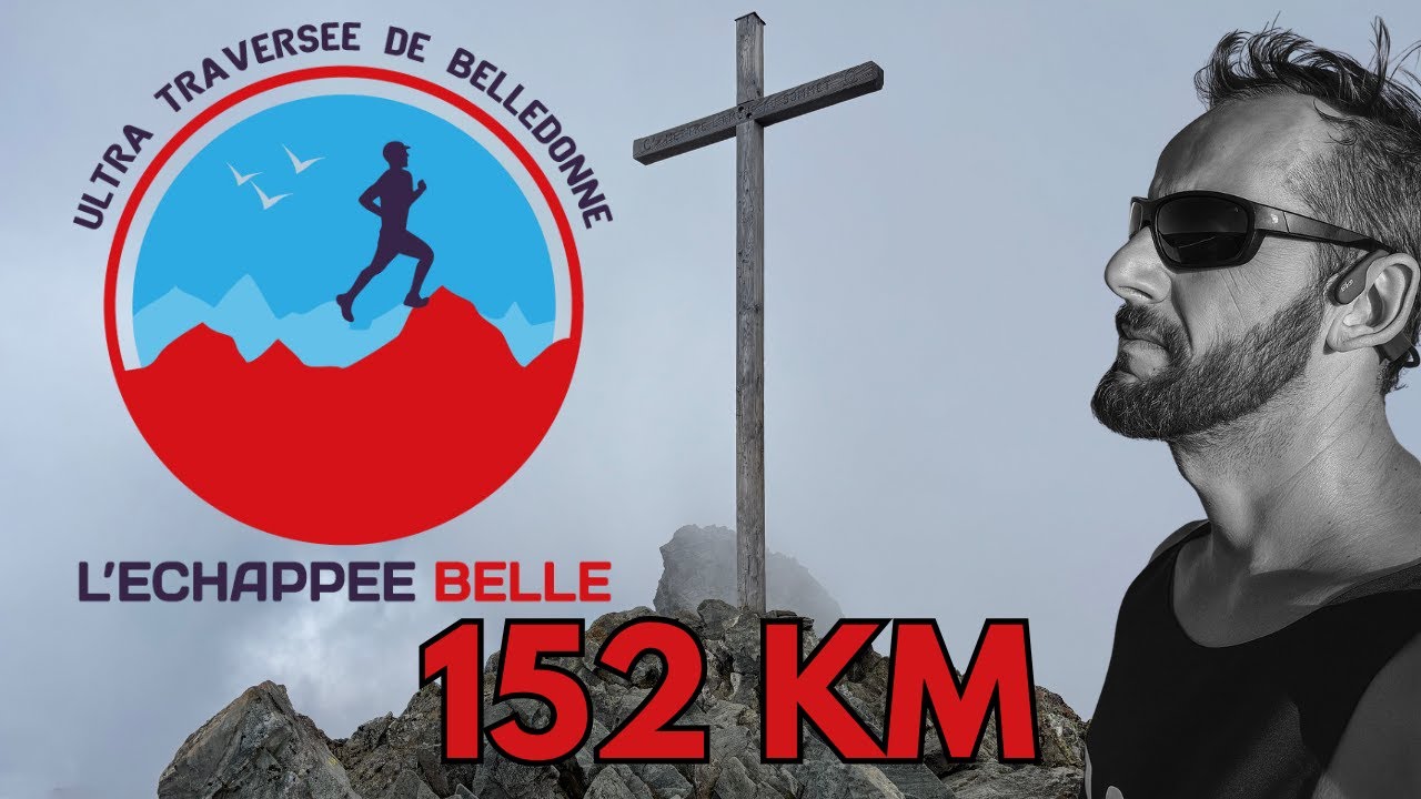 Echappée Belle 2025 - L'Intégrale - 152 km - 11390 m de D+, une aventure restée inachevée⛰LUMITRAIL⛰