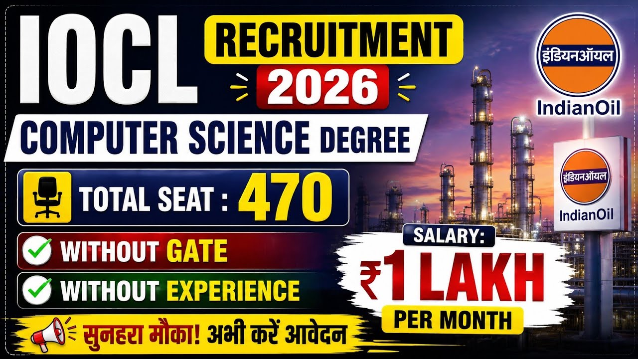 🔥 IOCL Recruitment 2026 | Computer Science Degree | 470 Posts | Without GATE | Without Experience 
