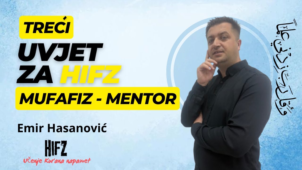 HIFZ treći preduvjet MUHAFIZ-MENTOR | Emir Hasanovic