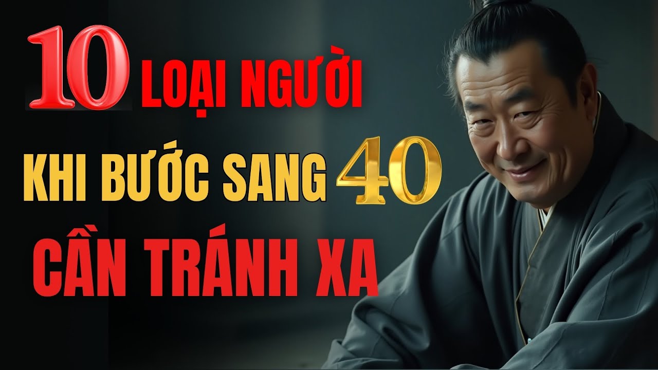 10 Loại Người Nên Tránh Xa Khi Bước Vào Tuổi 40 - Để Sống Thanh Thản Hơn!