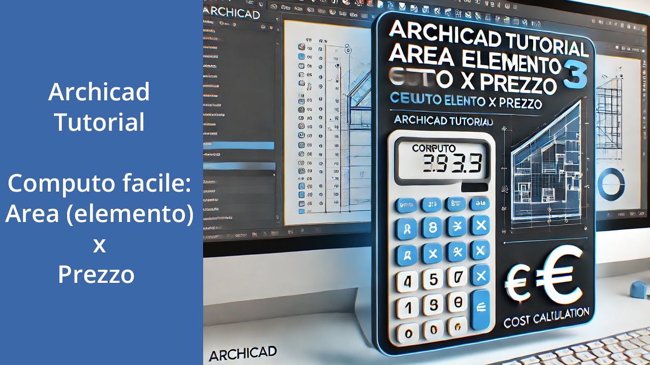 Archicad Tutorial - Computo facile: Area elemento x Prezzo