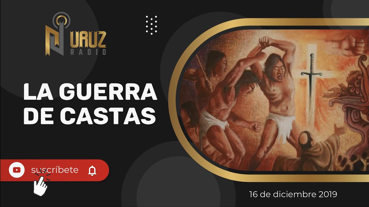 La Guerra de Castas