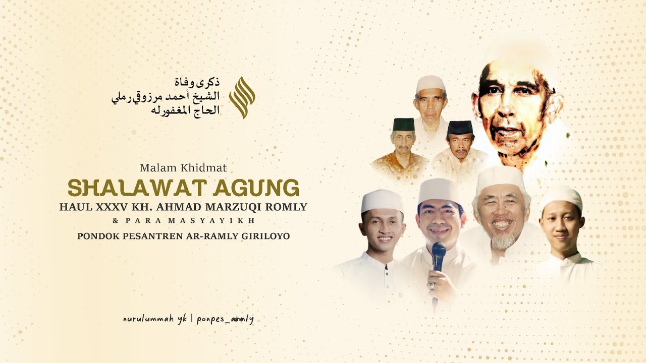 SHOLAWAT AGUNG | HAUL KE-35 AL-MAGHFURLAH KH. AHMAD MARZUQI ROMLY | PONDOK PESANTREN AR-ROMLY
