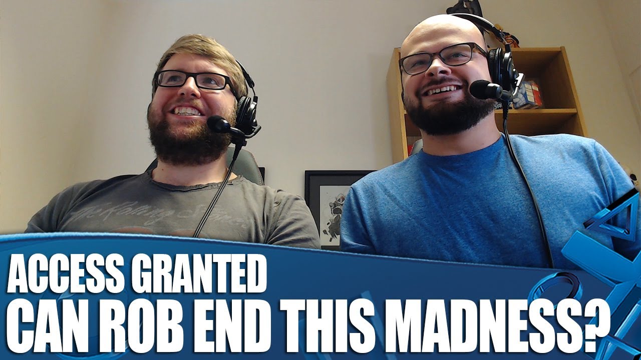 Access Granted: Can Rob FINALLY End This Madness?