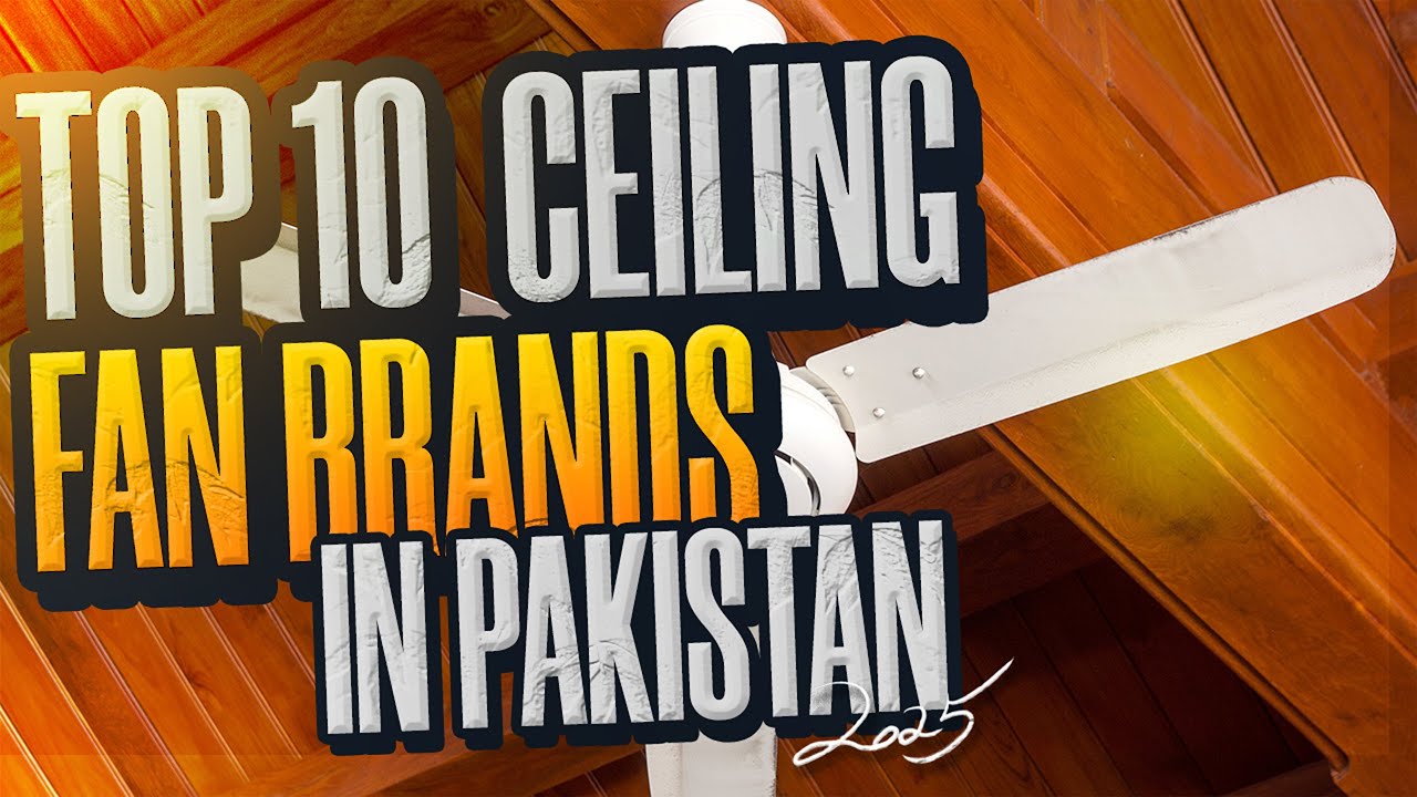 Top 10 Ceiling Fan Brands In Pakistan | Ceiling Fan In Pakistan | Best Ceiling Fan | Top 10s Pk