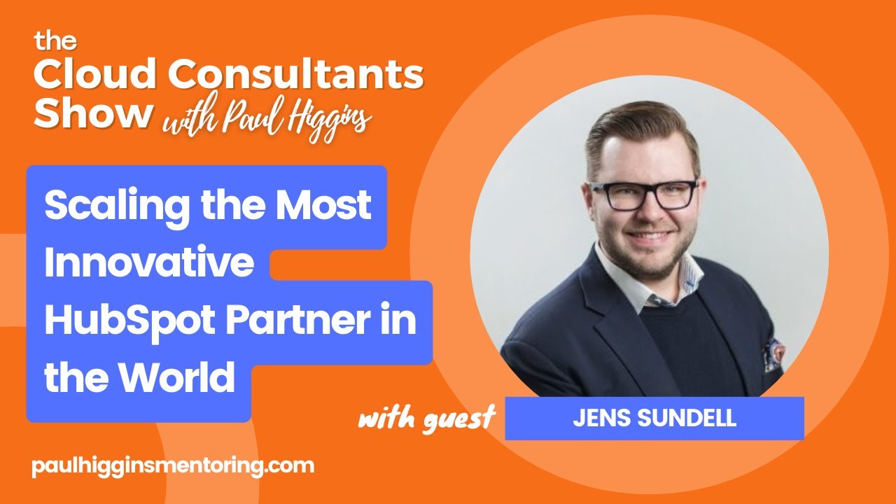 462 - Scaling the Most Innovative HubSpot Partner in the World with Jens Sundell