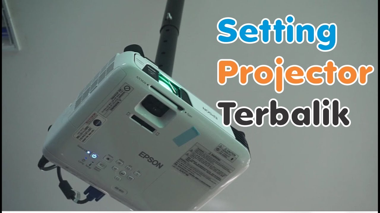 Setting Projector Terbalik Epson EB W31