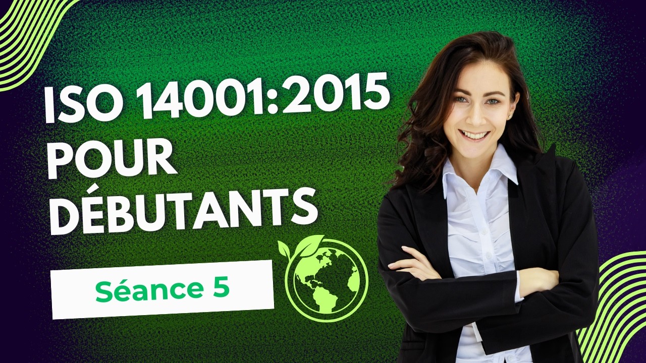 Formation ISO 14001:2015 pour Débutants: Construisez Votre Système de Management Environnemental (5)