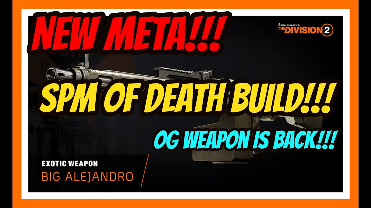 The Division 2 I NEW META! SPM of Death Build! I OG Big Alejandro EXO LMG is Back!