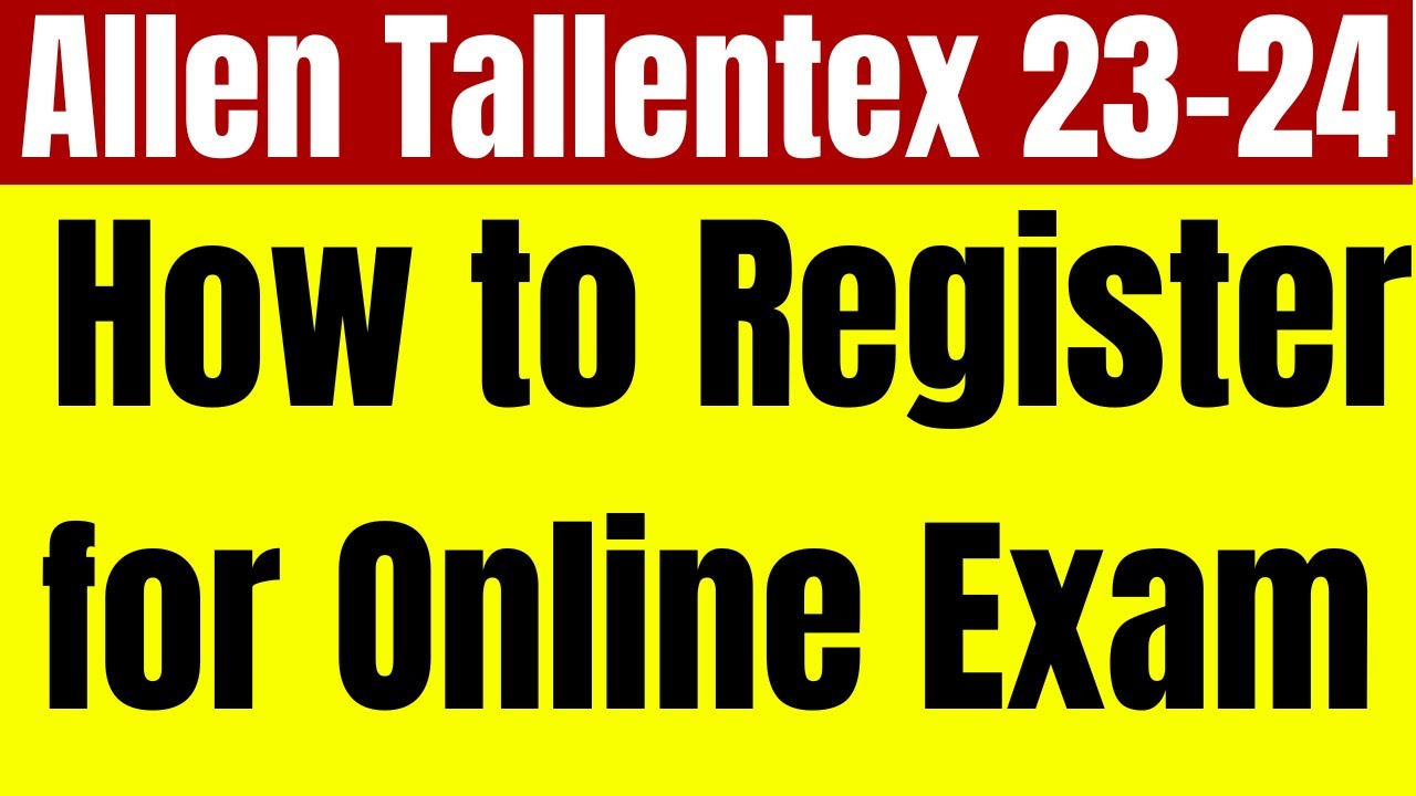 How to Fill the ALLEN Tallentex Online Exam Registration Form