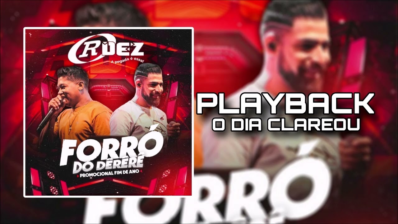 PLAYBACK O DIA CLAREOU - FORROZÃO RDEZ