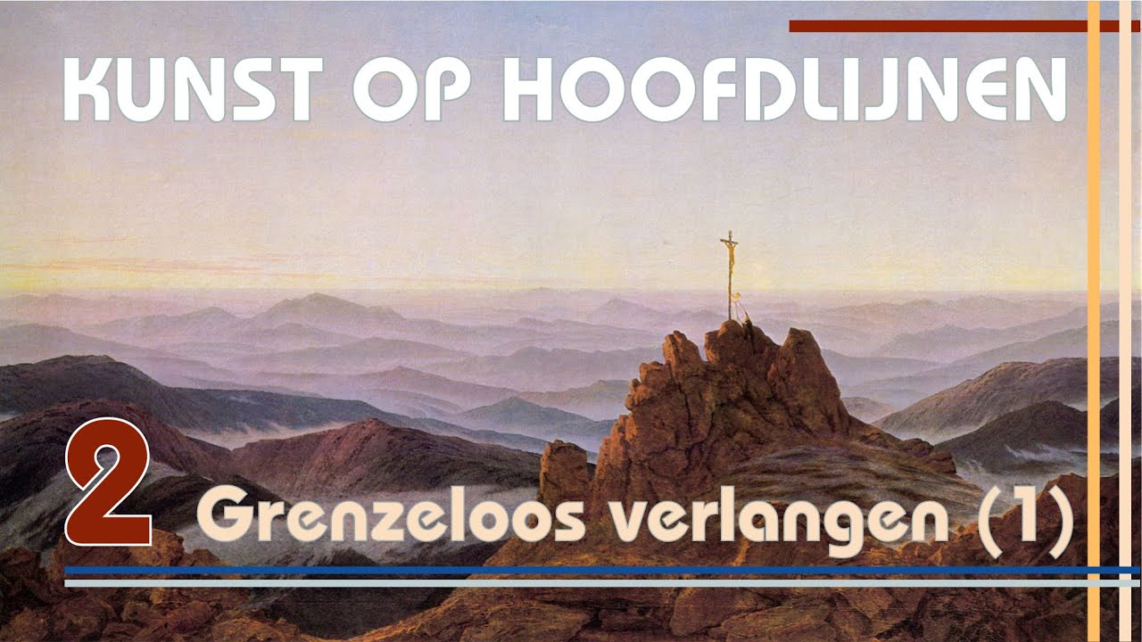 2. Grenzeloos verlangen - kunst en cultuur van de romantiek (romantiek en realisme)