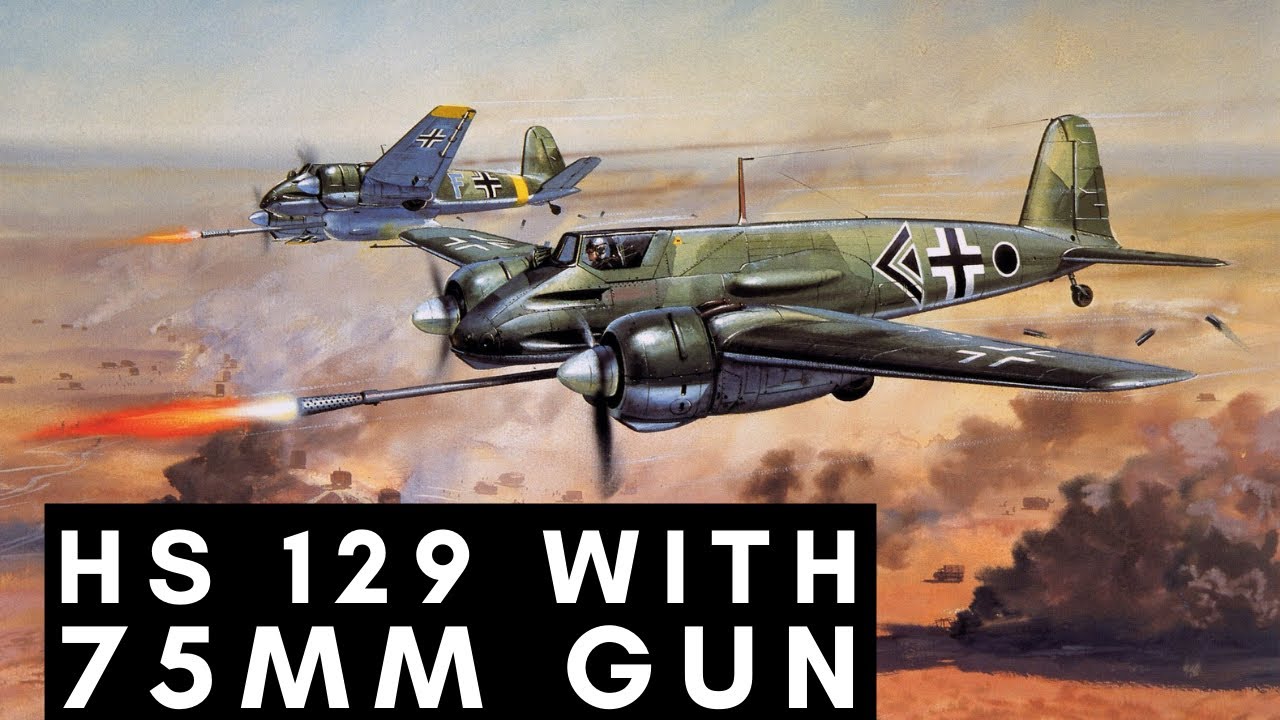 German Army Flying Panzer – Hs 129 with 75mm gun (Germany's A-10 