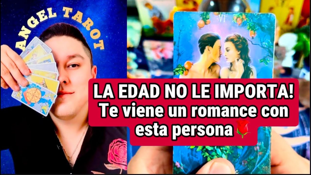 🔴LA EDAD NO LE IMPORTA! TE VIENE UN ROMANCE CON ESTA PERSONA