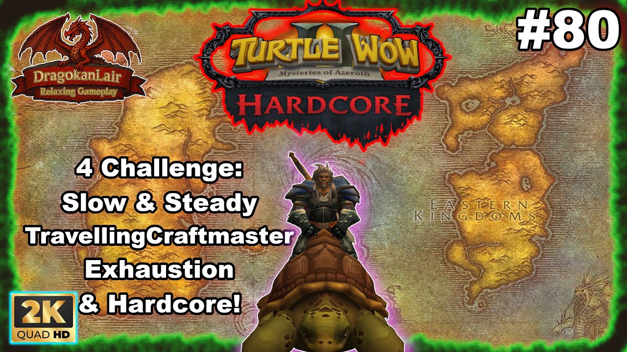Turtle WoW : An Hardcore,Craftmaster, Slow & Steady, & Exhaustion Adventure! Level 56 4 more to go!