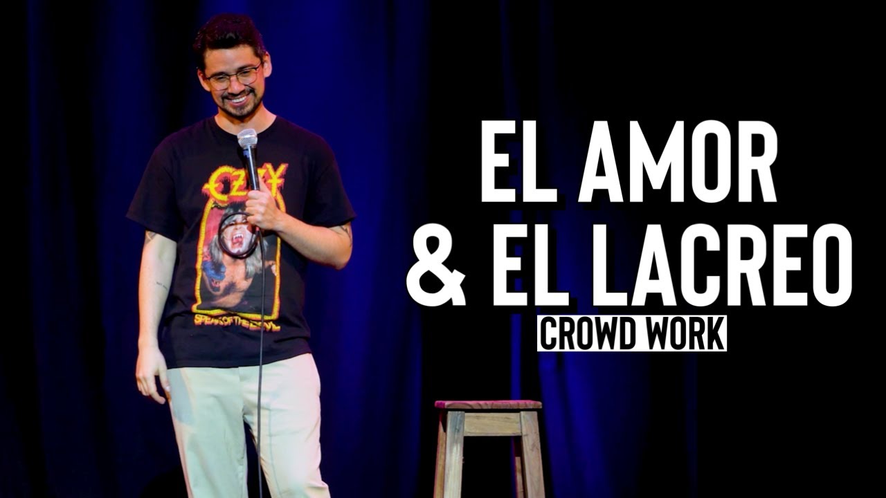 El amor & El lacreo (crowd work - stand up comedy)