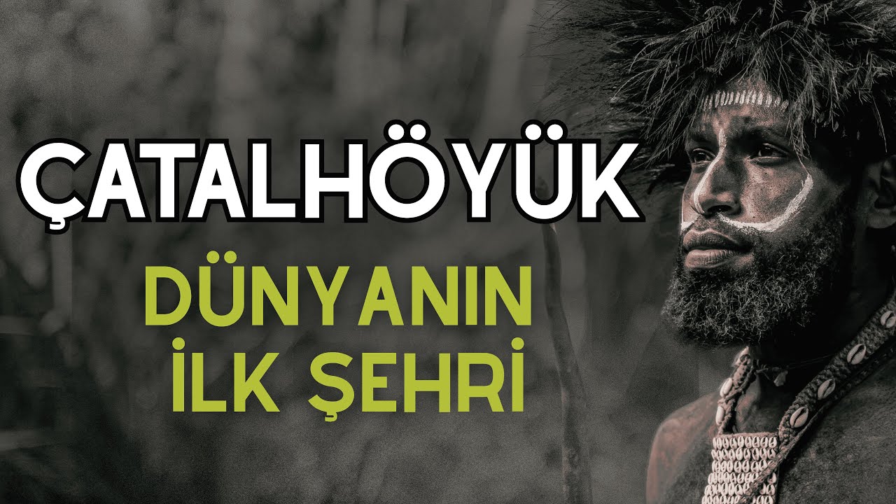 Çatalhöyük - İnsanlık Tarihideki İlk Şehirleşme