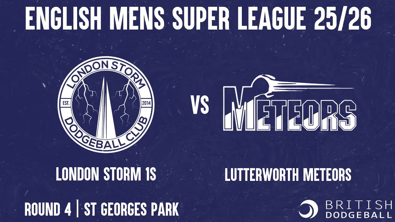 Dodgeball English Super League 25/26 Round 4 (Mens) London Storm 1s vs Lutterworth Meteors