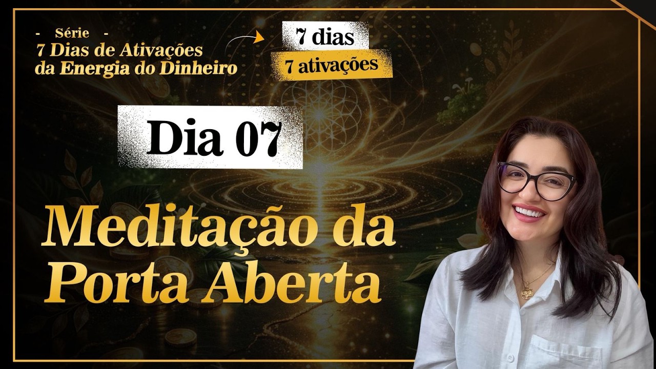 7 | Meditação da Porta Aberta e Conexão com o Sol