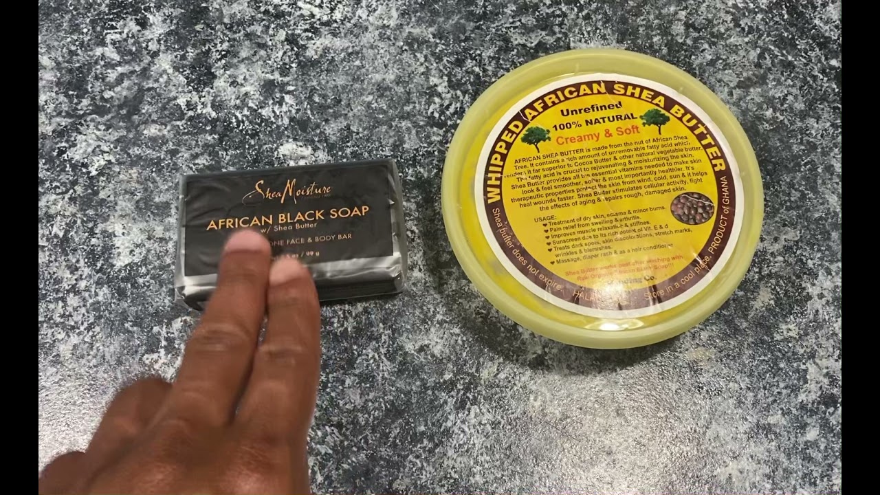 African Black Soap and Whipped African Shea Butter