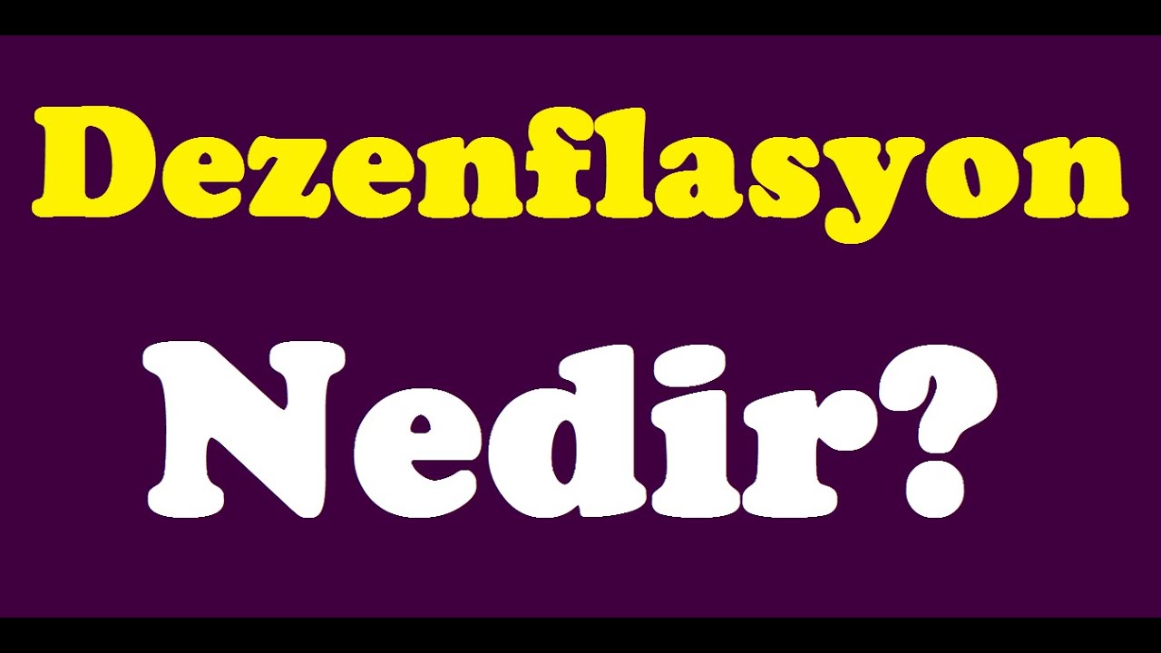 Dezenflasyon nedir,dezenflasyon ne demek