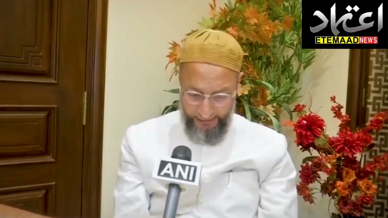 Asaduddin Owaisi, 
