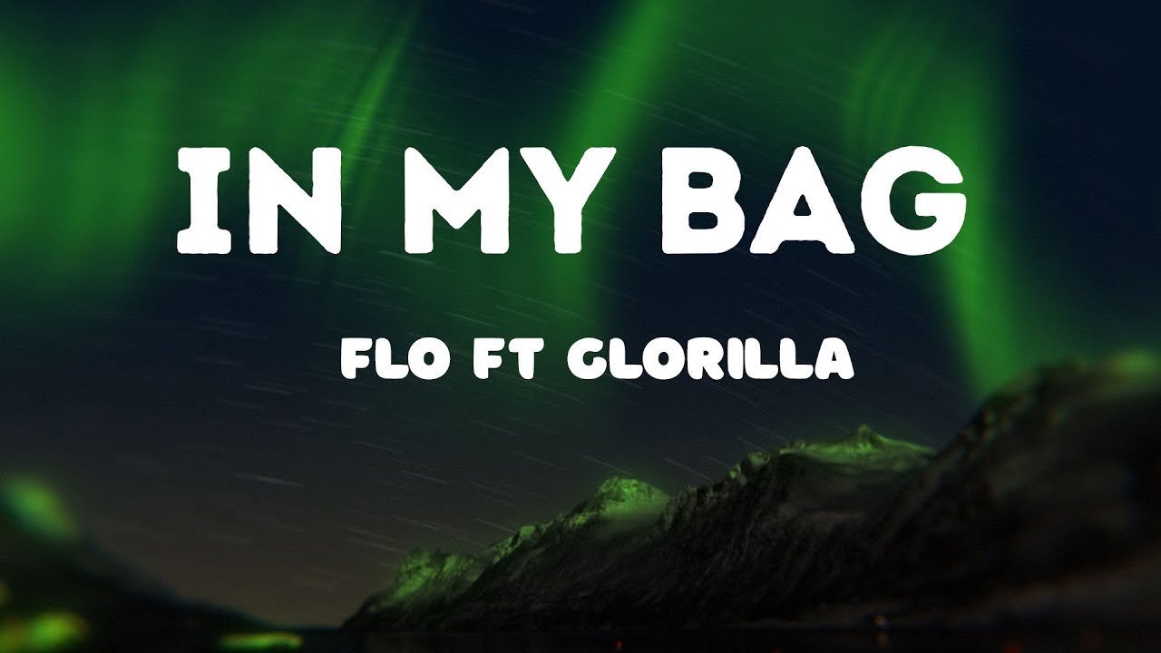 Flo ft GloRilla - In my bag