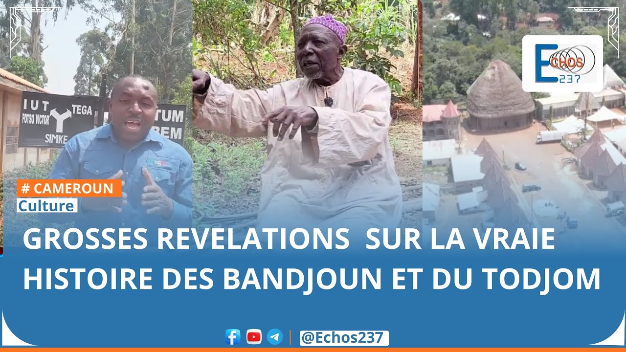 🔴GROSSES REVELATIONS  SUR LA VRAIE HISTOIRE DES BANDJOUN ET DU TODJOM