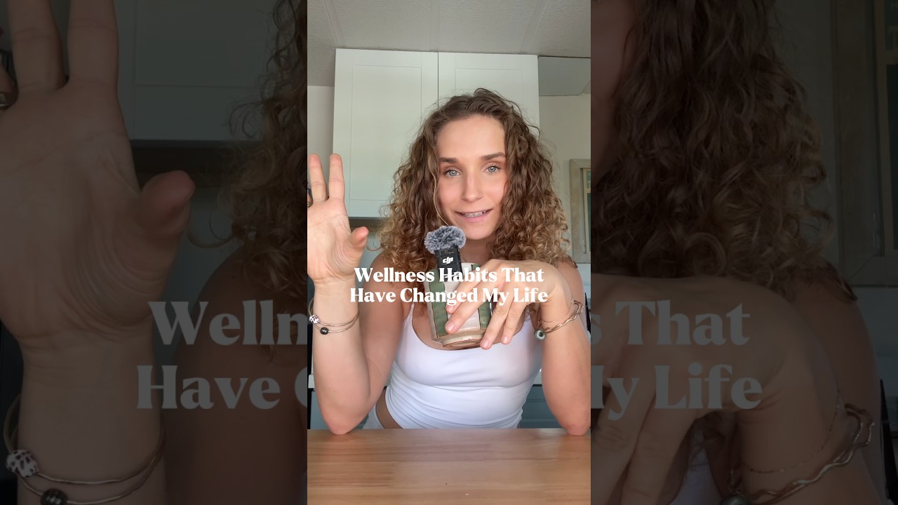 Wellness Habits That Have Changed My Life pt 3