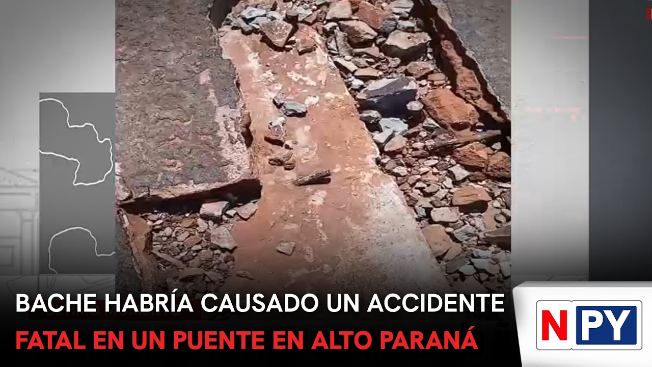 Bache habría causado un accidente fatal en un puente en Alto Paraná
